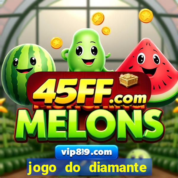 jogo do diamante para ganhar dinheiro